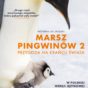 Marsz pingwinów 2: Przygoda na krańcu świata